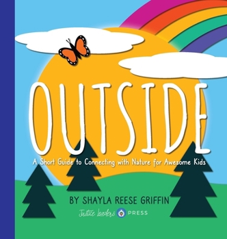Hardcover Outside: A Short Guide to Connecting with Nature for Awesome Kids Book