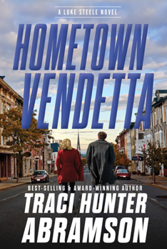 Hometown Vendetta: A Luke Steele Novel - Book #1 of the Luke Steele