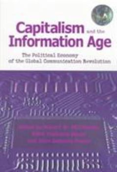 Paperback Capitalism and the Information Age: The Political Economy of the Global Communication Revolution Book