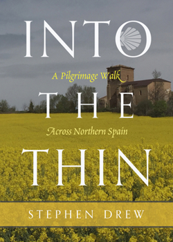Paperback Into the Thin: A Pilgrimage Walk Across Northern Spain Book