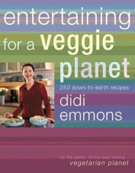 Paperback Entertaining for a Veggie Planet: 250 Down-To-Earth Recipes Book