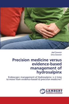 Paperback Precision medicine versus evidence-based management of hydrosalpinx Book