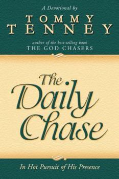 Paperback The Daily Chase: In Hot Pursuit of His Presence Book