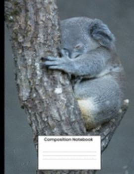 Composition Notebook: Cute Koala Bear College Ruled Lined Journal Writing Gift For Journaling