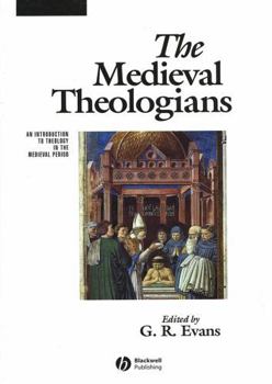 Paperback The Medieval Theologians: An Introduction to Theology in the Medieval Period Book
