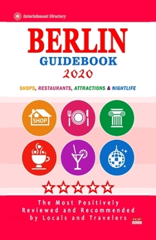 Paperback Berlin Guidebook 2020: Shops, Restaurants, Entertainment and Nightlife in Berlin, Germany (City Guidebook 2020) Book