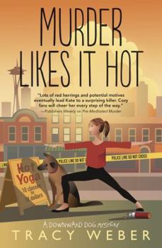 Murder Likes It Hot - Book #6 of the Downward Dog Mystery