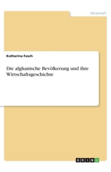 Paperback Die afghanische Bevölkerung und ihre Wirtschaftsgeschichte [German] Book