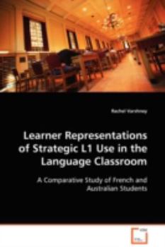 Paperback Learner Representations of Strategic L1 Use in the Language Classroom Book