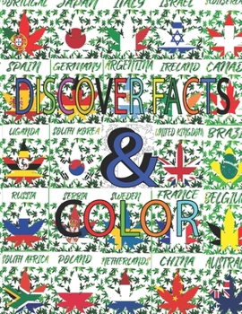 Paperback Discover And Color: A Coloring book to teach kids some facts and flags of some countries Book