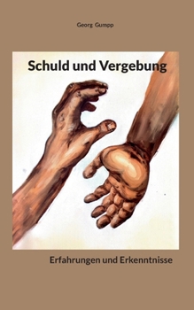 Paperback Schuld und Vergebung: Erfahrungen und Erkenntnisse [German] Book