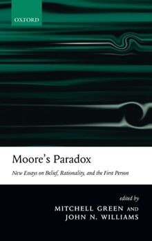 Hardcover Moore's Paradox: New Essays on Belief, Rationality, and the First Person Book