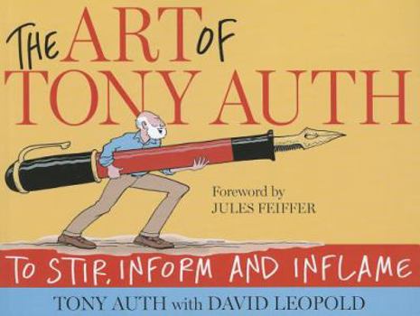 Paperback The Art of Tony Auth: To Stir, Inform and Inflame Book