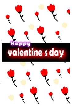 Happy Valentine’s Day: notebook best gift idea for girlfriend or boyfriend, What I Love about You