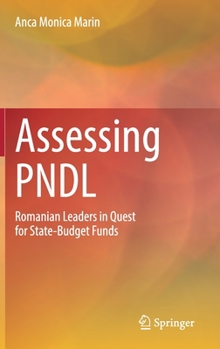Hardcover Assessing Pndl: Romanian Leaders in Quest for State-Budget Funds Book