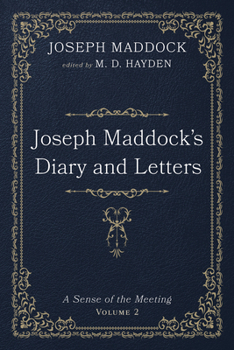 Paperback Joseph Maddock's Diary and Letters: A Sense of the Meeting, Volume 2 Book