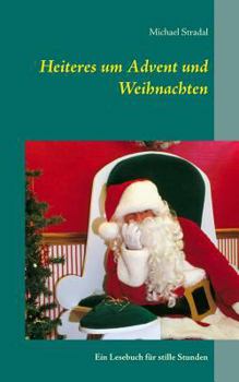 Paperback Heiteres um Advent und Weihnachten: Dritte Auflage [German] Book