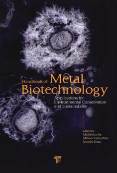 Hardcover Handbook of Metal Biotechnology: Applications for Environmental Conservation and Sustainability Book