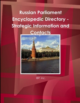 Paperback Russian Parliament Encyclopedic Directory - Strategic Information and Contacts Book