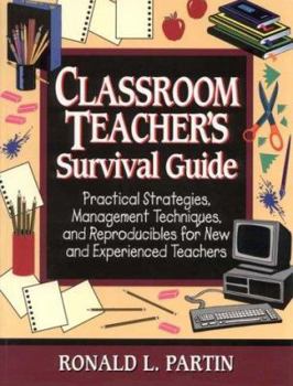 Paperback Classroom Teacher's Survival Guide: Practical Strategies, Management Techniques, and Reproducibles for New and Experienced Teachers Book