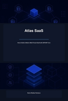 Paperback How to Build a Modern Multi-Tenant SaaS with ASP.NET Core: A practical guide for intermediate .NET developers who want to design, build, and prepare a real multi-tenant SaaS for production Book