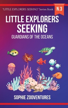 Little Explorers Seeking - Guardians of the Oceans: Protecting Our Marine Friends, One Adventure at a Time