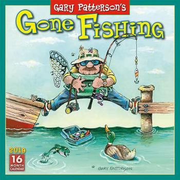Calendar 2019 Gary Patterson's Gone Fishing 16-Month Wall Calendar: By Sellers Publishing Book