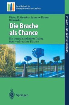 Paperback Die Brache ALS Chance: Ein Transdisziplinärer Dialog Über Verbrauchte Flächen [German] Book