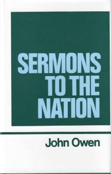 Sermons to the Nation (Works of John Owen, Volume 8) - Book #8 of the Works of John Owen
