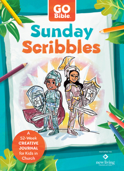 Sunday Scribbles: A 52-Week Creative Journal for Kids in Church
