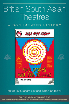Paperback British South Asian Theatres: A Documented History (with Accompanying DVD) [With DVD] Book