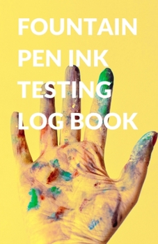 Paperback Fountain Pen Ink Testing Log Book for Inks, Calligraphy, and Pens Book