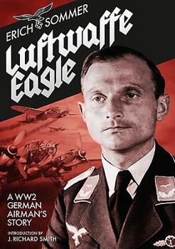 Hardcover Luftwaffe Eagle: A Ww2 German Airman's Story Book
