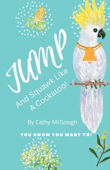 Paperback Jump and Squawk Like a Cockatoo! Book 12 Jump Series Book