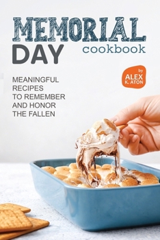 Paperback Memorial Day Cookbook: Meaningful Recipes to Remember and Honor the Fallen Book