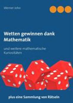 Paperback Wetten gewinnen dank Mathematik: und weitere mathematische Kuriositäten [German] Book