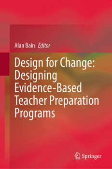 Hardcover Design for Change: Designing Evidence-Based Teacher Preparation Programs Book