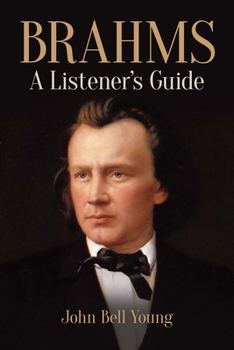 Brahms: A Listener's Guide - Book #15 of the Unlocking the Masters