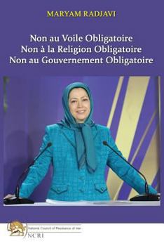 Paperback Non au Voile Obligatoire: Non à la Religion Obligatoire, Non au Gouvernement Obligatoire [French] Book