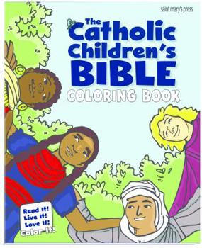Paperback The Catholic Children's Bible Coloring Book: Read It! Live It! Love It! Color It! Book