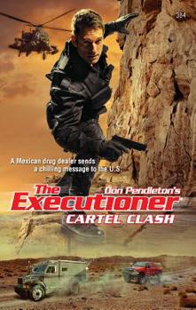 Cartel Clash - Book #384 of the Mack Bolan the Executioner