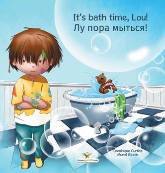 Hardcover It's bath time, Lou! - &#1051;&#1091; &#1087;&#1086;&#1088;&#1072; &#1084;&#1099;&#1090;&#1100;&#1089;&#1103;! Book