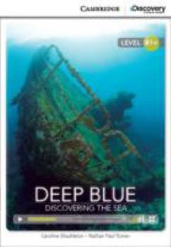 Paperback Deep Blue: Discovering the Sea Intermediate Book with Online Access Book