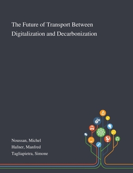 Paperback The Future of Transport Between Digitalization and Decarbonization Book