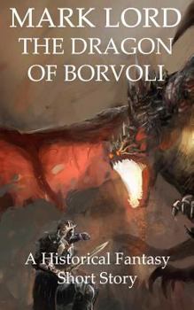 Paperback The Dragon of Borvoli: A Historical Fantasy Short Story Book