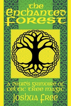 Paperback The Enchanted Forest: A Druid's Grimoire of Celtic Tree Magic Book