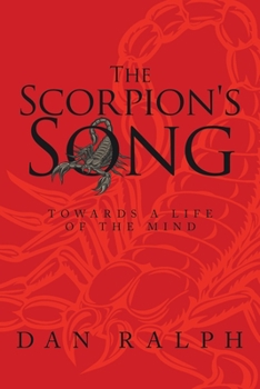 Paperback The Scorpion's Song: Towards a Life of the Mind Book