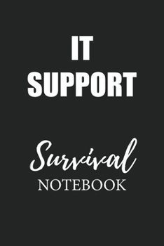 It Support Survival Notebook: Small Undated Weekly Planner for Work and Personal Everyday Use Habit Tracker Password Logbook Music Review Playlist Diary Journal