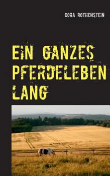 Paperback Ein ganzes Pferdeleben lang [German] Book