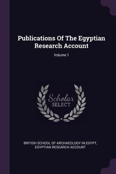 Paperback Publications of the Egyptian Research Account; Volume 1 Book